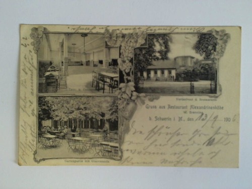 (Schwerin) - Ansichtskarte: Gruss aus Restaurant Alexandrinenhhe, W. Benning, b. Schwerin i. M., den 13/9 1906 - Tanz- u. Conzertsaal; Vorderfront d. Restaurants; Gartenpartie mit Glasveranda