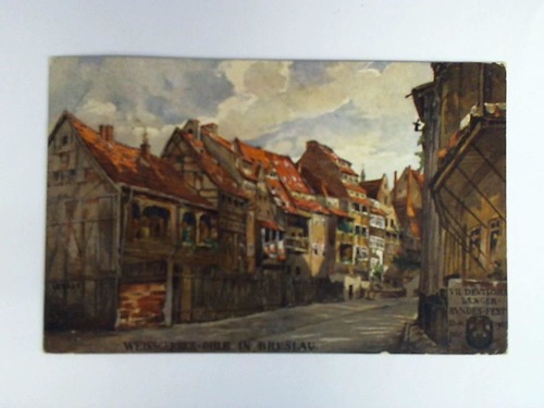 (Breslau - Niederschlesien) - Festpostkarte des VII. Deutschen Sngerbundfestes: Weissgerber - Ohle in Breslau