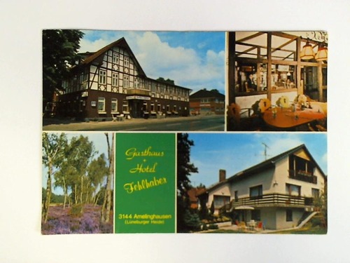 (Amelinghausen / Lneburger Heide) - Ansichtskarte/Reklame-Postkarte: Gasthaus + Hotel Fehlhaber, 3144 Amelinghausen (Lneburger Heide)
