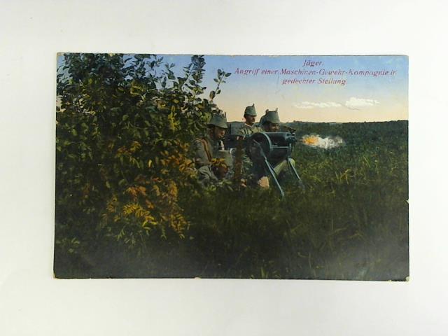 (Propaganda - Erster Weltkrieg) - Ansichtskarte: Jger. Angriff einer Maschinen-Gewehr-Kompagnie in gedeckter Stellung