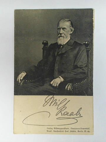 Raabe, Wilhelm (1831, Eschershausen - 1910, Braunschweig) - Bildpostkarte, original Signatur von Wilhelm Raabe, Braunschweig 1907