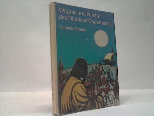 Strube, Wilhelm - Wagnis und Furcht des Nicolaus Copernicus