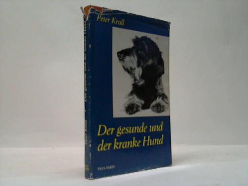 Krall, Peter - Der gesunde und der kranke Hund