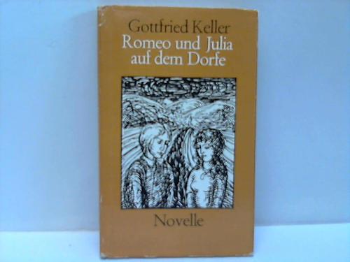 Keller, Gottfried - Romeo und Julia auf dem Dorfe. Novelle
