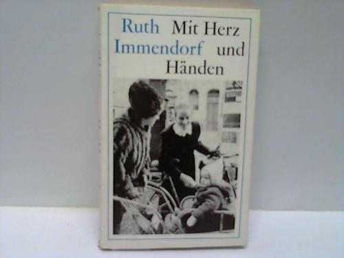 Immendorf, Ruth - Mit Herz und Hnden. Ratschlge zur Kranken- und Altenhilfe in Familie und Gemeinde