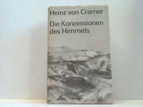 Cramer, Heinz von - Die Konzessionen des Himmels. Roman