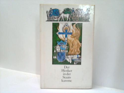 Kaiser, P./ Moc, N./ Zierholz, H.-P. - Der Henker in der Staatskarosse