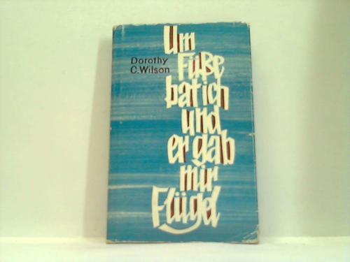 Wilson, Dorothy C. - Um Fe bat ich und er gab mir Flgel. Biographie der indischen rztin Mary Verghese