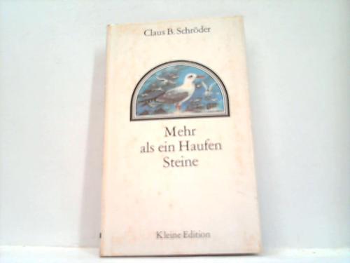 Schrder, Claus B. - Mehr als ein Haufen Steine. Sieben Kapitel einer Reise zu Wolfgang Borchert