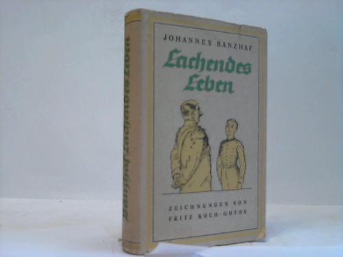 Banzhaf, Johannes - Lachendes Leben. Ein Buch voll herzhaften Humors