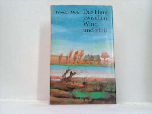 Mertl, Veroslav - Das Haus zwischen Wind und Flu
