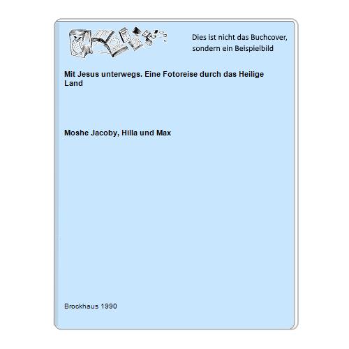 Moshe Jacoby, Hilla und Max - Mit Jesus unterwegs. Eine Fotoreise durch das Heilige Land