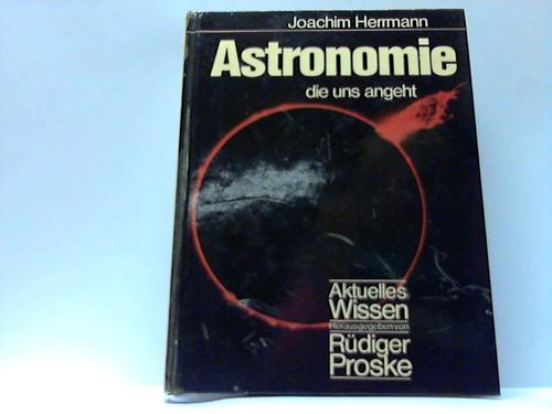 Herrmann, Joachim - Astronomie die uns angeht