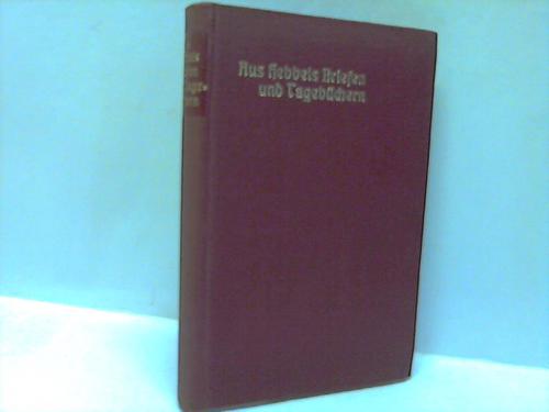 Hebbel - Aus Hebbels Briefen und Tagebchern