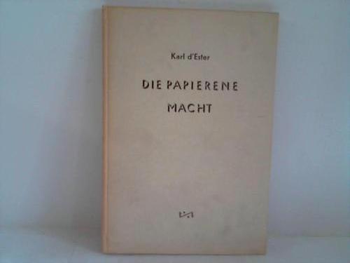 Ester d', Karl - Die papierene Macht. Kleine Pressekunde, geschrieben von Zeitgenossen