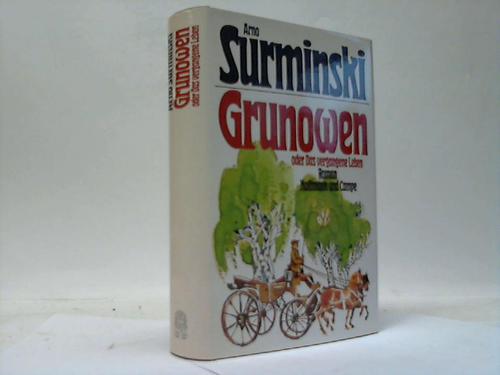 Surminski, Arno - Grunowen oder Das vergangene Leben