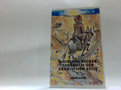 Becker, Thorsten - Tagebuch der Arabischen Reise