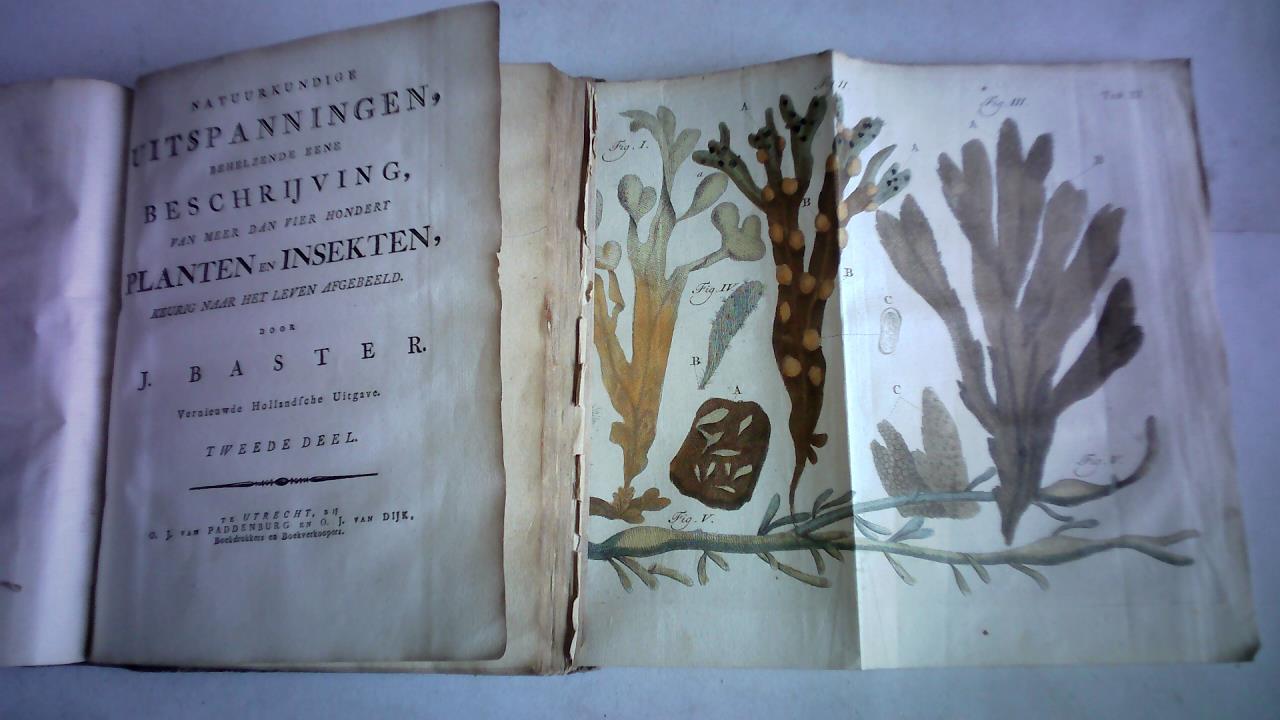 Natuurkundige Uitspanningen, behelzende eene waarneemingen over sommige zee-planten en zee-insecten, benevens zaadhuisjes en eijernesten. 2 Teile in einem Band