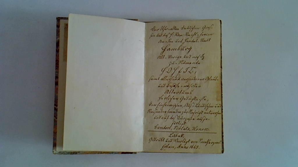 Der Uhr-alten Deutschen Grossen und des H. Römischen Reichs-Freien An-See- und Handel-Stadt Hamburg Alt-Vorige und noch iZ zu-Nämende Hoheit samt allerhand verhandener Glaube und Besähe währten Altertums Herlichen Gedächtnisse / dem Einheimischen / Aus-Ländischen und Reisenden Freunden zur Nachricht entworfen / und auf das kürzeste aufgefärtigt