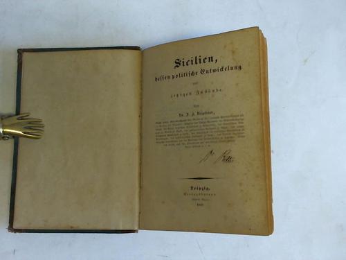 Sicilien, dessen politische Entwicklung und jetzigen Zustände
