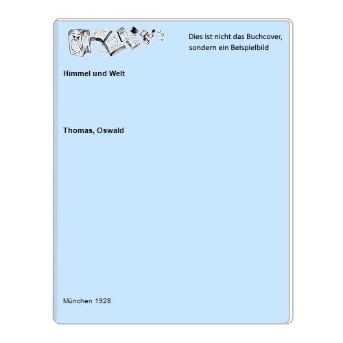 Thomas, Oswald - Himmel und Welt
