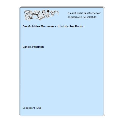 Lange, Friedrich - Das Gold des Montezuma - Historischer Roman