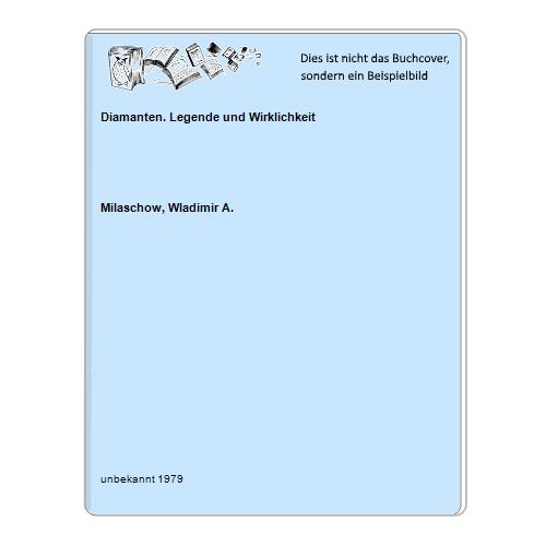 Milaschow, Wladimir A. - Diamanten. Legende und Wirklichkeit