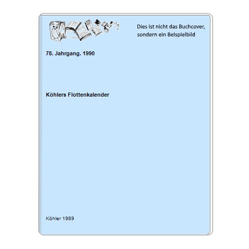 Khlers Flottenkalender - 78. Jahrgang. 1990