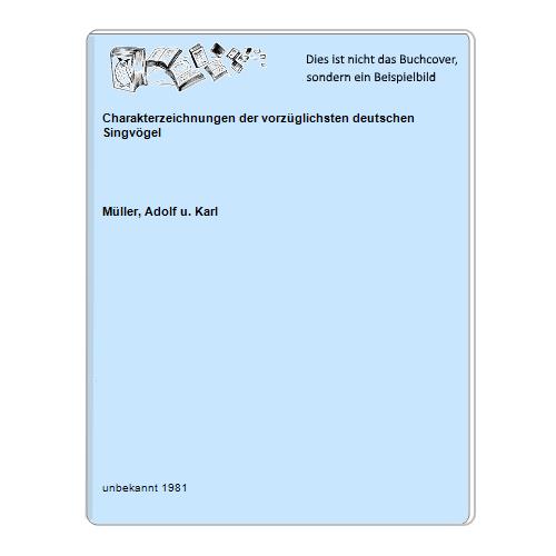Charakterzeichnungen der vorzüglichsten deutschen Singvögel