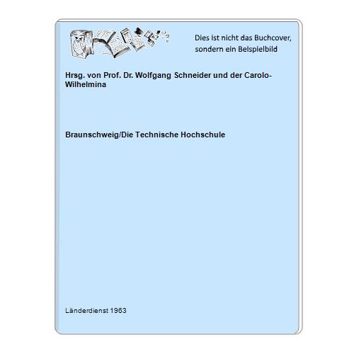 Hrsg. von Prof. Dr. Wolfgang Schneider und der Carolo-Wilhelmina