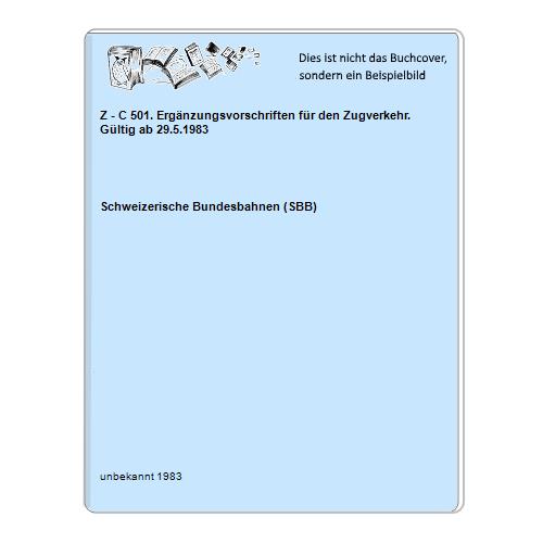 Z - C 501. Ergänzungsvorschriften für den Zugverkehr. Gültig ab 29.5.1983