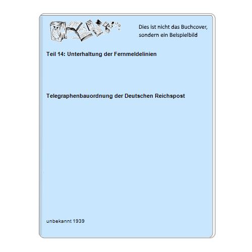 Teil 14: Unterhaltung der Fernmeldelinien