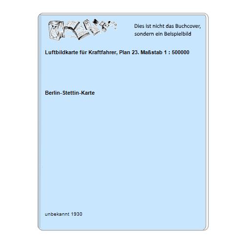 Luftbildkarte für Kraftfahrer, Plan 23. Maßstab 1 : 500000