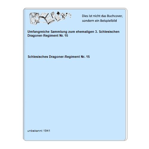 Umfangreiche Sammlung zum ehemaligen 3. Schlesischen Dragoner-Regiment Nr. 15