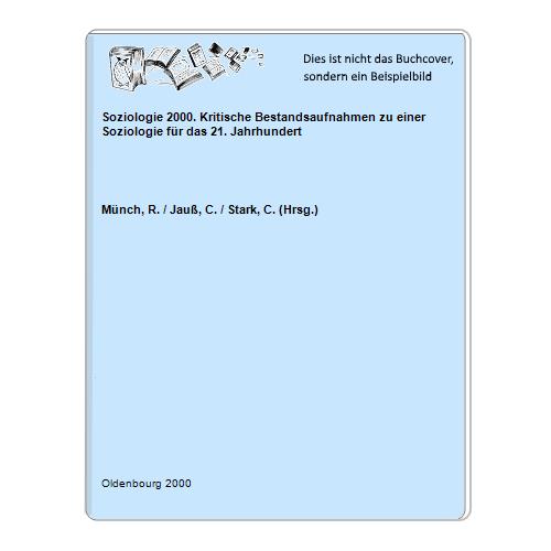 Soziologie 2000. Kritische Bestandsaufnahmen zu einer Soziologie für das 21. Jahrhundert