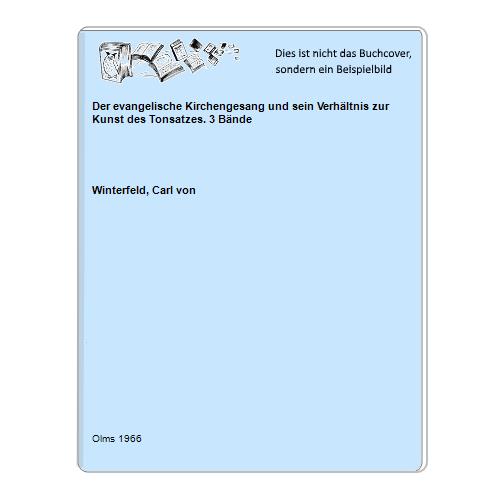 Der evangelische Kirchengesang und sein Verhältnis zur Kunst des Tonsatzes. 3 Bände