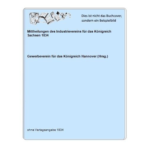 Mittheilungen des Industrievereins für das Königreich Sachsen 1834