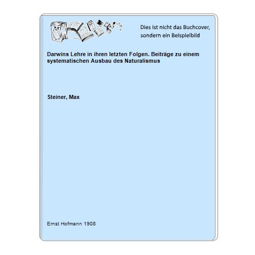 Darwins Lehre in ihren letzten Folgen. Beiträge zu einem systematischen Ausbau des Naturalismus