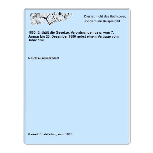 1880. Enthält die Gesetze, Verordnungen usw. vom 7. Januar bis 23. Dezember 1880 nebst einem Vertrage vom Jahre 1878
