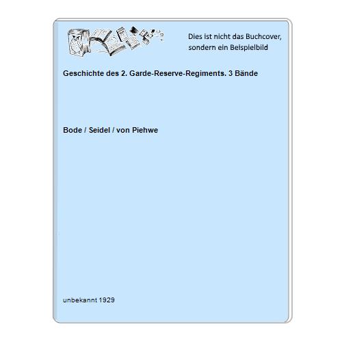 Geschichte des 2. Garde-Reserve-Regiments. 3 Bände