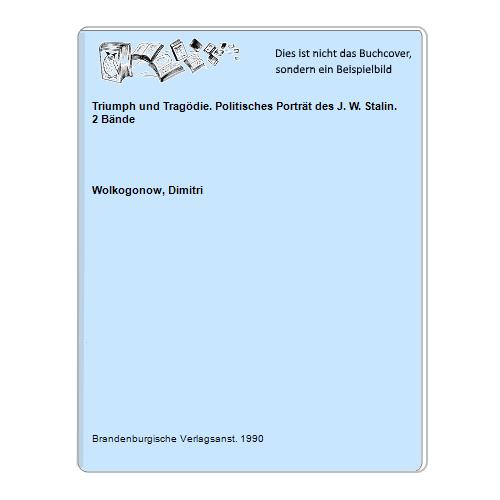 Triumph und Tragödie. Politisches Porträt des J. W. Stalin. 2 Bände