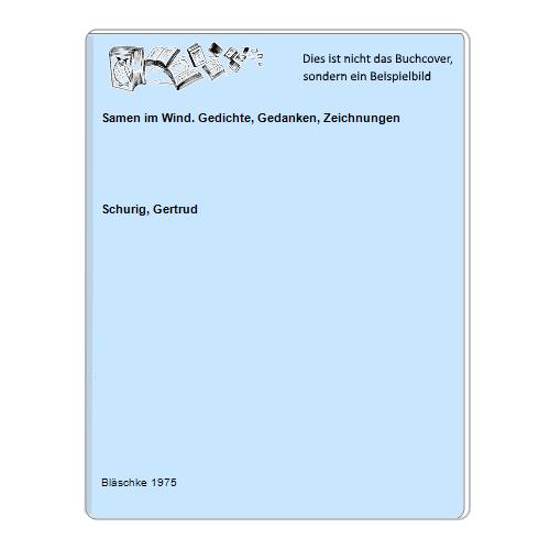 Samen im Wind. Gedichte, Gedanken, Zeichnungen