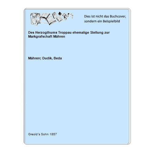 Des Herzogthums Troppau ehemalige Stellung zur Markgrafschaft Mähren