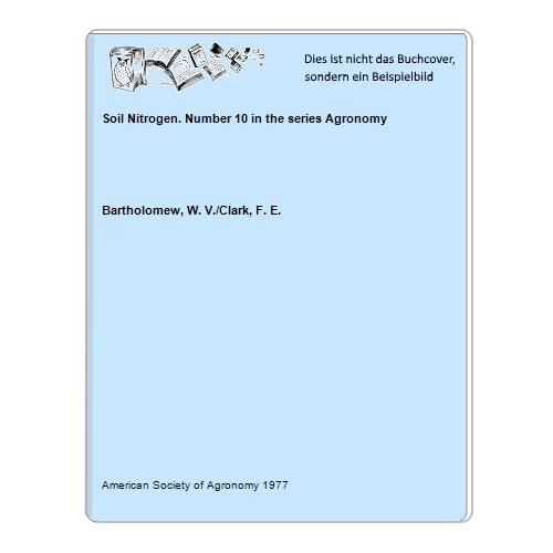 Soil Nitrogen. Number 10 in the series Agronomy