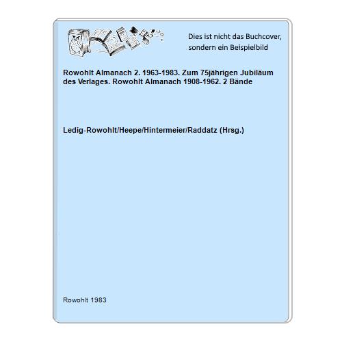Rowohlt Almanach 2. 1963-1983. Zum 75jährigen Jubiläum des Verlages. Rowohlt Almanach 1908-1962. 2 Bände