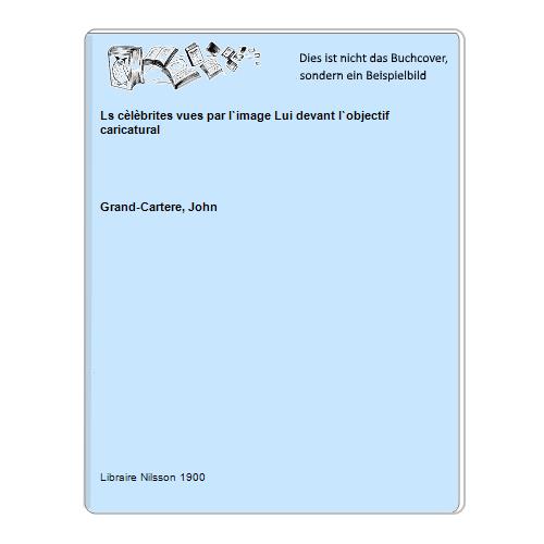 Ls cèlèbrites vues par l`image Lui devant l`objectif caricatural