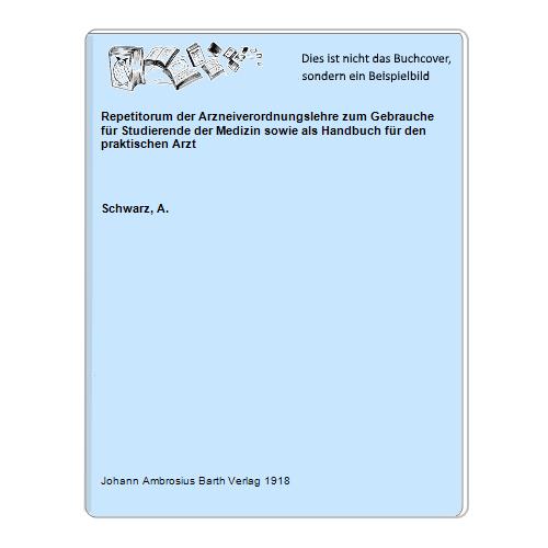 Repetitorum der Arzneiverordnungslehre zum Gebrauche für Studierende der Medizin sowie als Handbuch für den praktischen Arzt