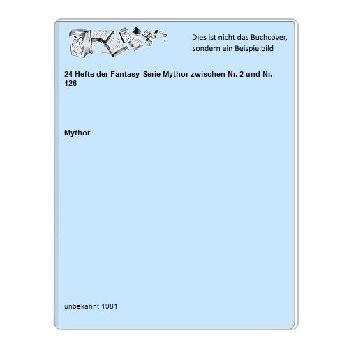 24 Hefte der Fantasy-Serie Mythor zwischen Nr. 2 und Nr. 126