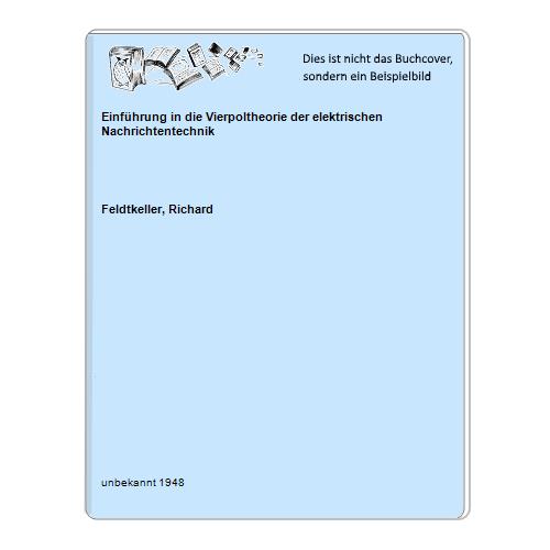 Einführung in die Vierpoltheorie der elektrischen Nachrichtentechnik