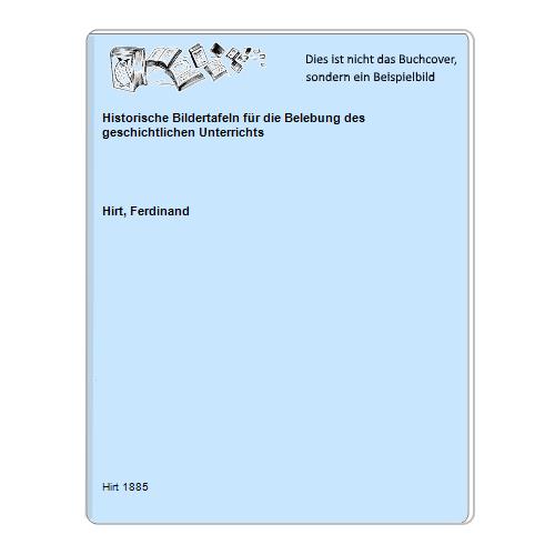 Historische Bildertafeln für die Belebung des geschichtlichen Unterrichts
